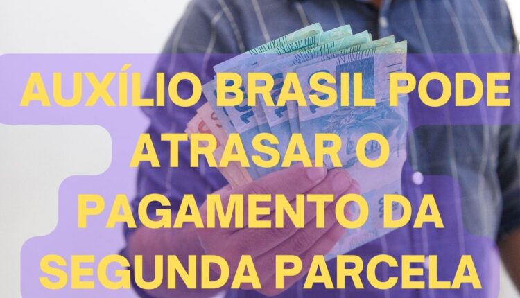 Auxílio Brasil pode atrasar por falta de dados