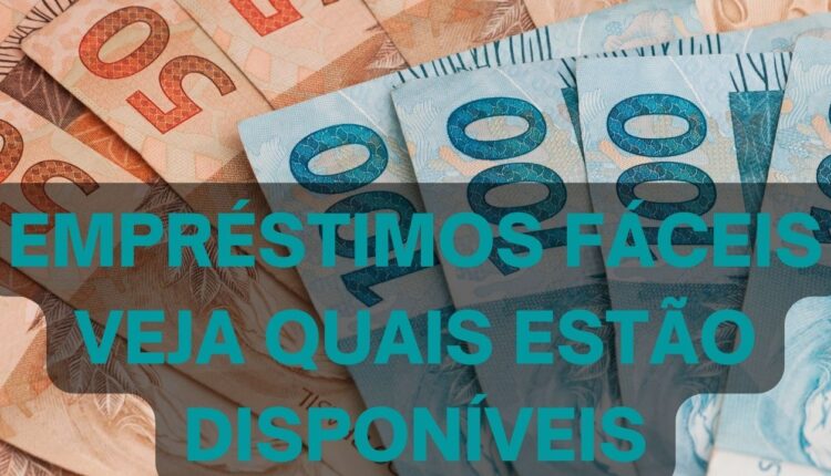 Saiba quais os Empréstimos Fáceis disponíveis