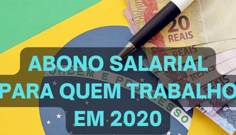 Abono Salarial faz pagamento a quem trabalho em 2020