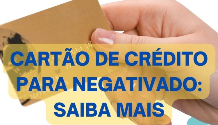 Cartão de crédito para negativado